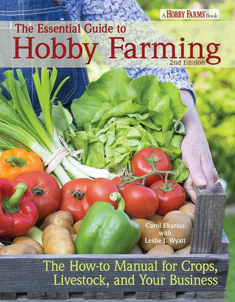 Essential Guide to Hobby Farming-A Business How-To Manual
