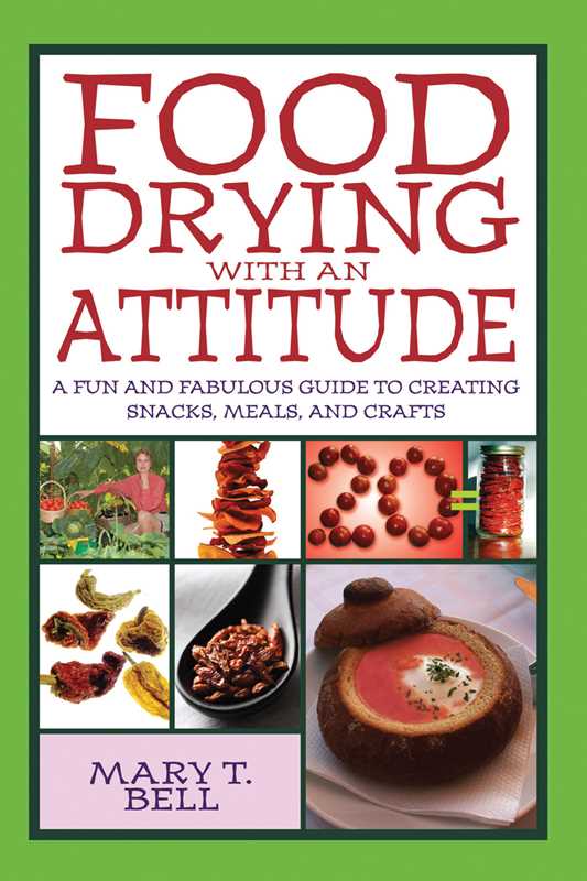 Food Drying with an Attitude by Mary T. Bell