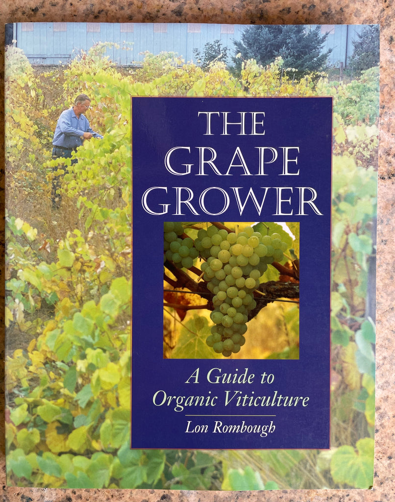 The Grape Grower A guide to Organic Viticulture Book