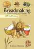 Self-Sufficiency: Breadmaking-Essential Guide for Beginners
