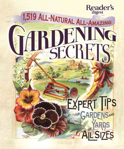 1519 All-Natural, All-Amazing Gardening Secrets by Editors of Reader's Digest